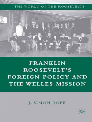 cover image of Franklin Roosevelt's Foreign Policy and the Welles Mission